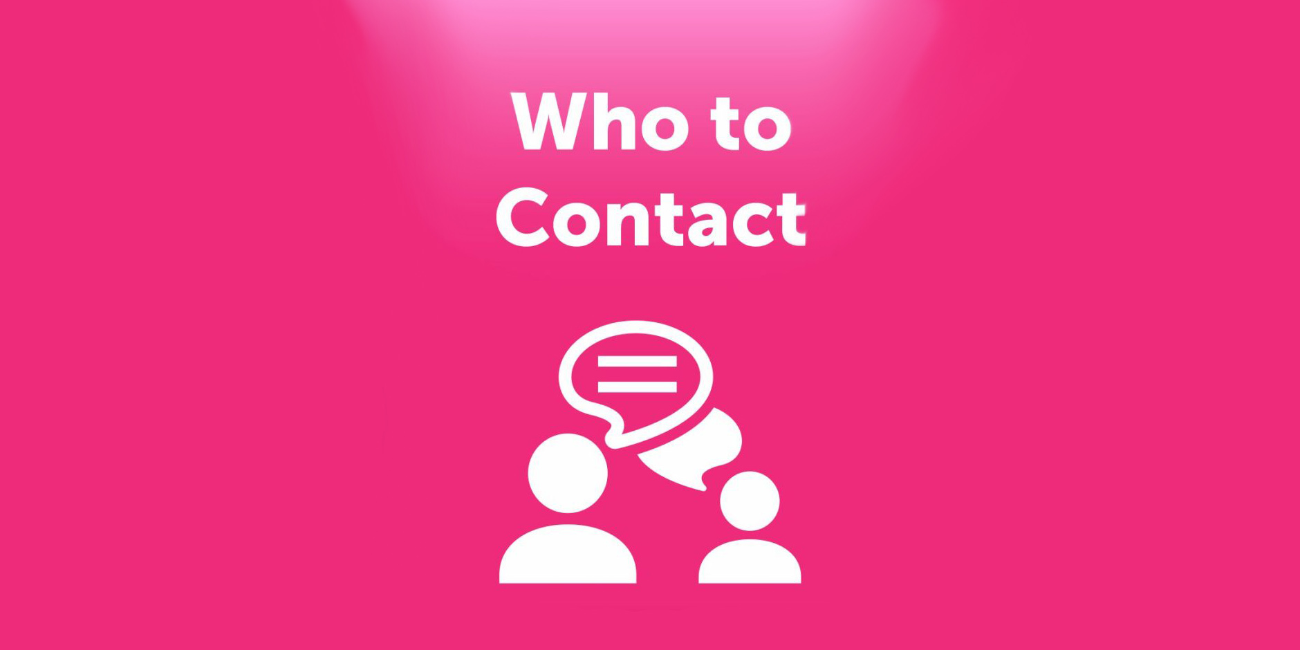 Who to contact